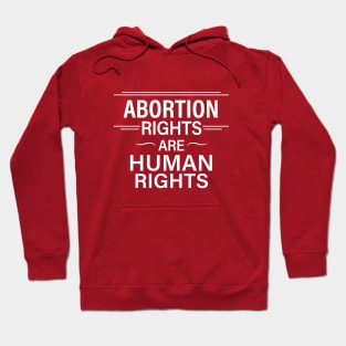 Abortion Rights are Human Rights Hoodie